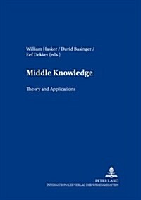 Middle Knowledge: Theory and Applications (Paperback)
