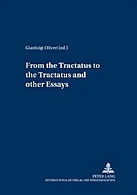 From the Tractatus to the Tractatus and Other Essays (Paperback)