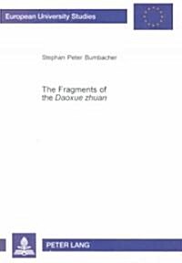 The Fragments of the 첗aoxue Zhuan? Critical Edition, Translation and Analysis of a Medieval Collection of Daoist Biographies (Paperback)