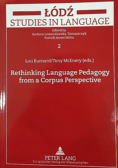 Rethinking Language Pedagogy from a Corpus Perspective: Papers from the Third International Conference on Teaching and Language Corpora (Paperback)
