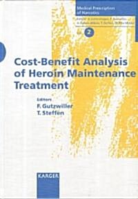 Cost-Benefit Analysis of Heroin Maintenance Treatment (Hardcover)