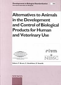 Alternatives to Animals in the Development and Control of Biological Products for Human and Veterinary Use (Paperback)