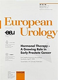 Hormonal Therapy - A Growing Role in Early Prostate Cancer (Paperback)