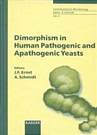 Dimorphism in Human Pathogenic and Apathogenic Yeasts (Hardcover)