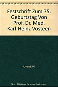 Festschrift Zum 75. Geburtstag Von Prof. Dr. Med. Karl-Heinz Vosteen (Hardcover)