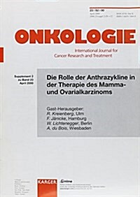 Die Rolle Der Anthrazykline in Der Therapie Des Mamma- Und Ovarialkarzinoms (Hardcover)