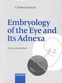 Embryology of the Eye and Its Adnexae (Hardcover, 2nd, Revised, Subsequent)