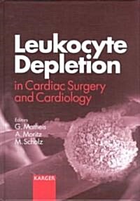 Leukocyte Depletion in Cardiac Surgery and Cardiology (Hardcover)