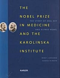 The Nobel Prize in Medicine and the Karolinska Institute (Hardcover)