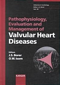 Pathophysiology, Evaluation and Management of Valvular Heart Diseases (Hardcover)