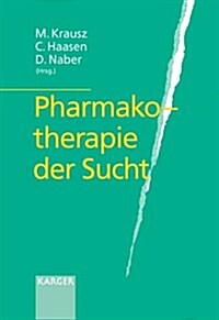 Pharmakotherapie Der Sucht (Paperback)