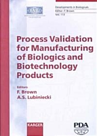 Process Validation for Manufacturing of Biologicals and Biotechnology Products (Paperback, 1st)