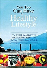 You Too Can Have a Healthy Lifestyle (Paperback)