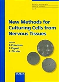 New Methods for Culturing Cells from Nervous Tissues (Hardcover)