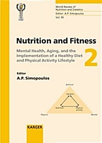 Nutrition And Fitness Mental Health, Aging, And the Implementation of a Healthy Diet And Physical Activity Lifestyle (Hardcover)