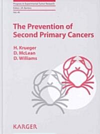 The Prevention of Second Primary Cancers: A Resource for Clinicians and Health Managers (Hardcover)
