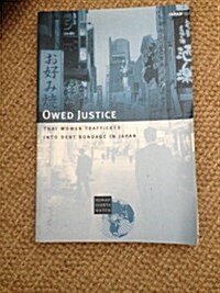 Owed Justice : Thai Women Trafficked into Debt Bondage in Japan (Hardcover)
