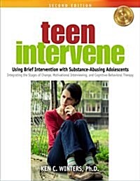 Teen Intervene Manual with CD-Rom : Using Brief Intervention with Substance-Abusing Adolescents Manual 112 PP with CD-Rom. CE Test (Package, 2 ed)