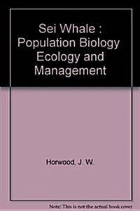 SEI WHALE POPULATION BIOLOGY ECOLOGY (Hardcover)
