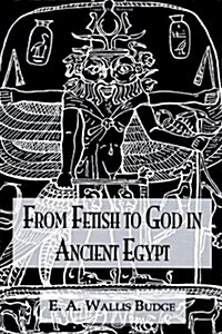 From Fetish to God Ancient Egypt (Hardcover)