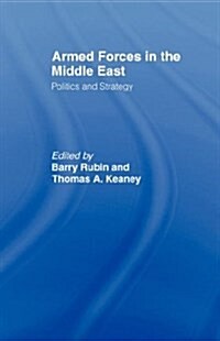 Armed Forces in the Middle East : Politics and Strategy (Paperback)