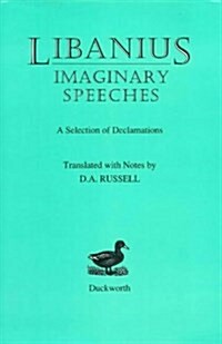 Imaginary Speeches : a Selection of Declamations Translated with Notes (Hardcover)