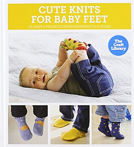 The Craft Library: Cute Knits for Baby Feet (Hardcover)