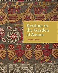 Krishna in the Garden of Assam : The History and Context of a Much-Travelled Textile (Paperback)