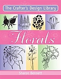 CRAFTERS DESIGN LIBRARY FLORALS (Paperback)