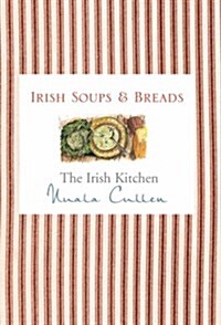 The Irish Kitchen : Soups and Breads (Paperback)