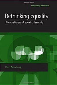 Rethinking Equality : The Challenge of Equal Citizenship (Hardcover)