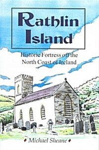 Rathlin Island : Historic Fortress off the North Coast of Ireland (Paperback)