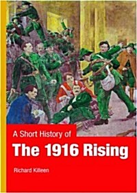 A Short History of the 1916 Rising (Paperback)