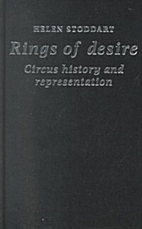 Rings of Desire : Circus History and Representation (Hardcover)