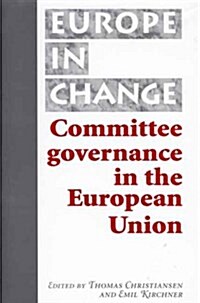 Administering the New Europe : The Role of Committees in the European Union (Hardcover)