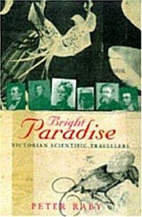 Bright Paradise : Victorian Scientific Travellers (Paperback)