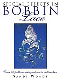 Special Effects in Bobbin Lace : Over 20 Patterns Using Colour in Bobbin Lace (Hardcover)