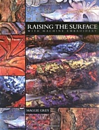 Raising the Surface with Machine Embroidery (Hardcover)