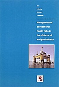 Management of Occupational Health Risks in the Offshore Oil and Gas Industry (Paperback)