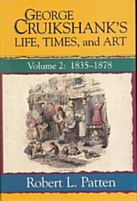 George Cruikshanks Life, Times and Art (Hardcover)