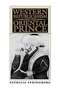 Western Republicanism and the Oriental Prince (Hardcover)