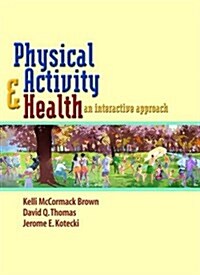 Physical Activity and Health : An Interactive Approach (Hardcover)
