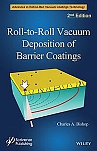 Roll-To-Roll Vacuum Deposition of Barrier Coatings (Hardcover, 2, Revised)