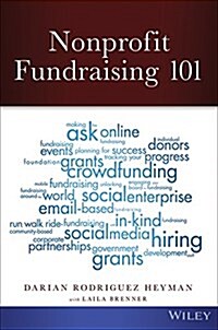 Nonprofit Fundraising 101: A Practical Guide to Easy to Implement Ideas and Tips from Industry Experts (Paperback)