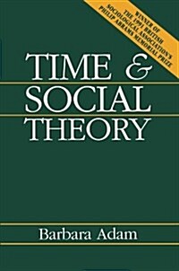 Time and Social Theory (Paperback)