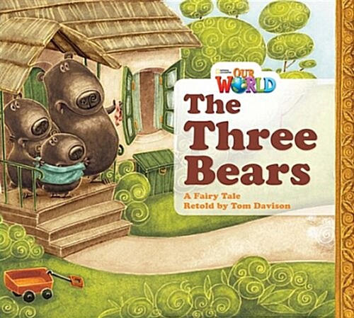 OUR WORLD Reader 1.4: The Three Bears