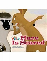 OUR WORLD Reader 2.6: Hare Is Scared