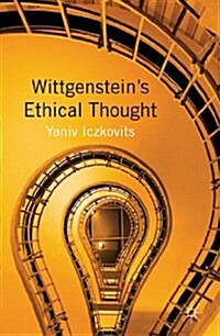 Wittgensteins Ethical Thought (Hardcover)