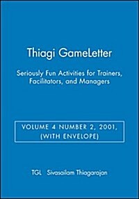 Thiagi Gameletter : Seriously Fun Activities for Trainers, Facilitators, and Managers (Paperback)