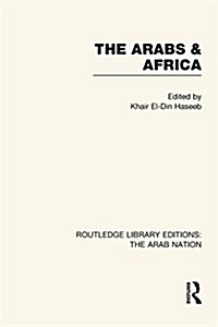 The Arabs and Africa (RLE: The Arab Nation) (Paperback)
